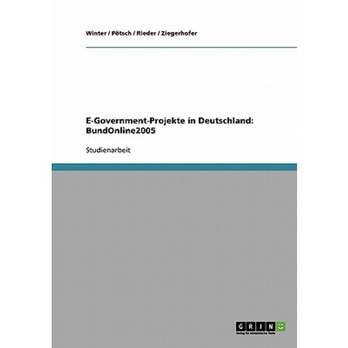 E-Government-Projekte in Deutschland: Bundonline2005 Paperback, Grin Publishing