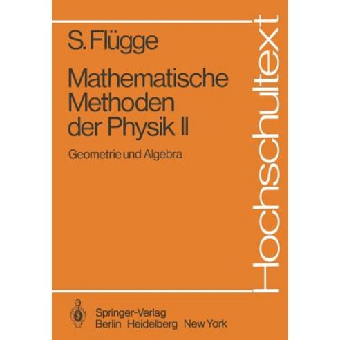 Mathematische Methoden Der Physik II: Geometrie Und Algebra Paperback, Springer