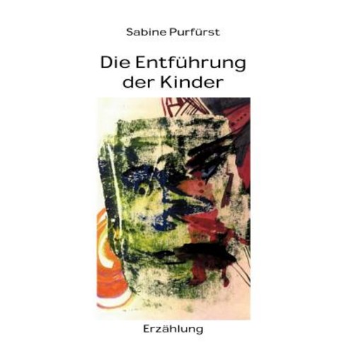Die Entfuhrung Der Kinder Paperback, Books on Demand