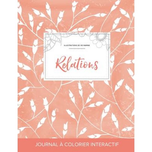 Journal de Coloration Adulte: Relations (Illustrations de Vie Marine Coquelicots Peche) Paperback, Adult Coloring Journal Press