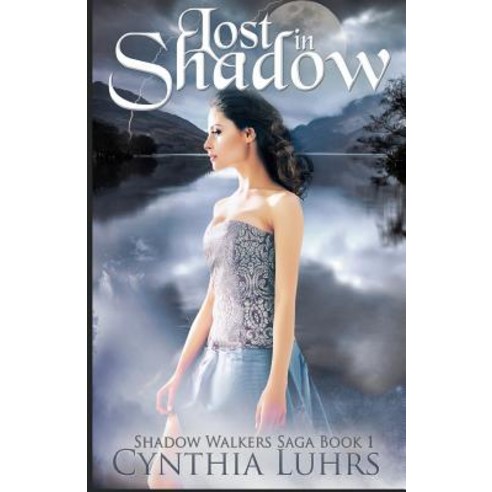 Lost in Shadow: A Shadow Walkers Novel Paperback, Cynthia Luhrs