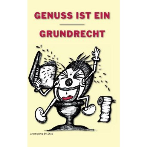 Genuss Ist Ein Grundrecht Hardcover, Tredition Gmbh