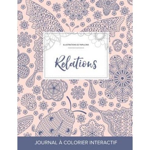 Journal de Coloration Adulte: Relations (Illustrations de Papillons Coccinelle) Paperback, Adult Coloring Journal Press