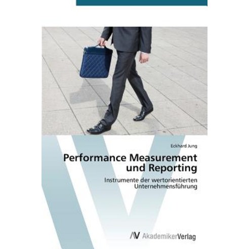 Performance Measurement Und Reporting Paperback, AV Akademikerverlag