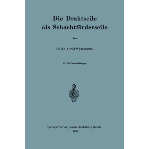 Die Drahtseile ALS Schachtforderseile Paperback, Springer