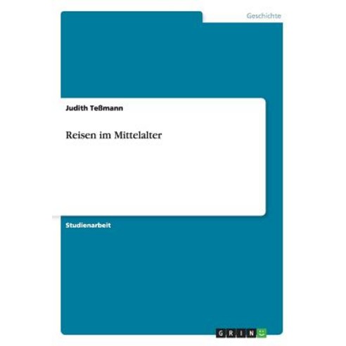 Reisen Im Mittelalter Paperback, Grin Publishing
