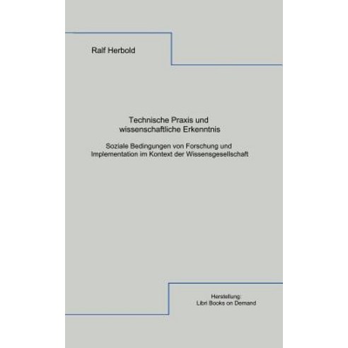 Technische Praxis Und Wissenschaftliche Erkenntnis Paperback, Books on Demand