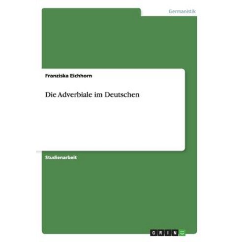 Die Adverbiale Im Deutschen Paperback, Grin Publishing