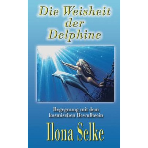 Die Weisheit Der Delphine Paperback, Books on Demand