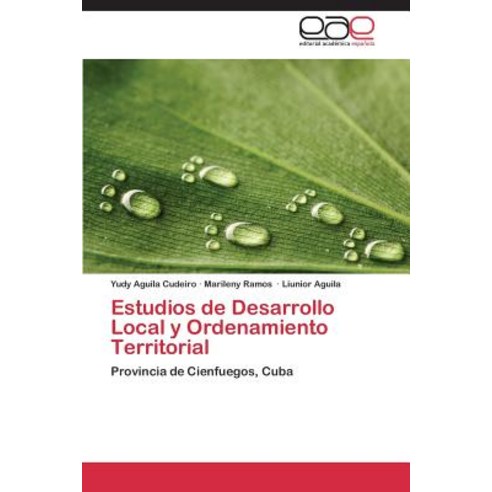 Estudios de Desarrollo Local y Ordenamiento Territorial Paperback, Eae Editorial Academia Espanola