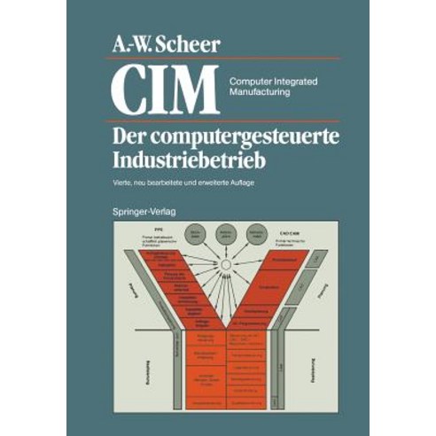 CIM Computer Integrated Manufacturing: Der Computergesteuerte Industriebetrieb Paperback, Springer