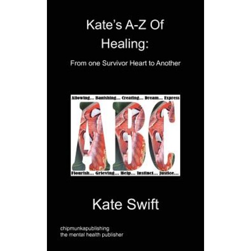 Kate''s A-Z of Healing Paperback, Chipmunka Publishing