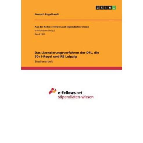 Das Lizenzierungsverfahren Der Dfl Die 50+1-Regel Und RB Leipzig Paperback, Grin Publishing