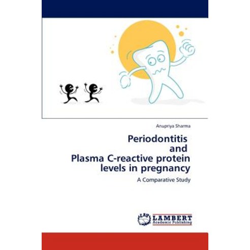 Periodontitis and Plasma C-Reactive Protein Levels in Pregnancy Paperback, LAP Lambert Academic Publishing