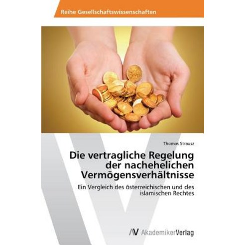Die Vertragliche Regelung Der Nachehelichen Vermogensverhaltnisse Paperback, AV Akademikerverlag