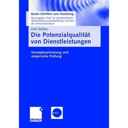 Die Potenzialqualitat Von Dienstleistungen: Konzeptualisierung Und Empirische Prufung Paperback, Gabler Verlag
