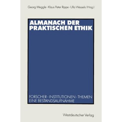 Almanach Der Praktischen Ethik: Forscher - Institutionen - Themen. Eine Bestandsaufnahme Paperback, Vs Verlag Fur Sozialwissenschaften