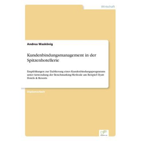 Kundenbindungsmanagement in Der Spitzenhotellerie Paperback, Diplom.de