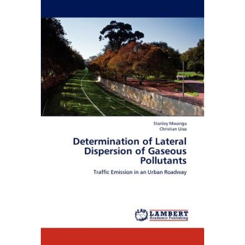 Determination of Lateral Dispersion of Gaseous Pollutants Paperback, LAP Lambert Academic Publishing