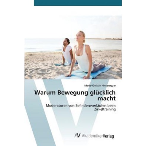 Warum Bewegung Glucklich Macht Paperback, AV Akademikerverlag