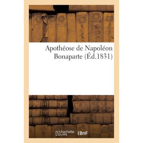 Apotheose de Napoleon Bonaparte Paperback, Hachette Livre Bnf
