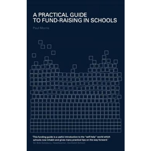 Practical Guide to Fund-Raising for Schools Paperback, Routledge