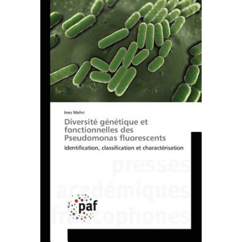 Diversite Genetique Et Fonctionnelles Des Pseudomonas Fluorescents Paperback, Presses Academiques Francophones