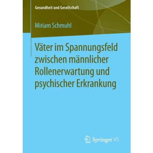Vater Im Spannungsfeld Zwischen Mannlicher Rollenerwartung Und Psychischer Erkrankung Paperback, Springer vs