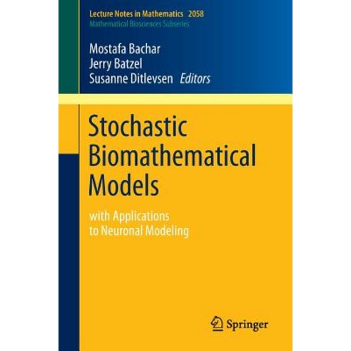 Stochastic Biomathematical Models: With Applications to Neuronal Modeling Paperback, Springer