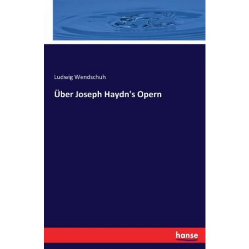 Uber Joseph Haydn''s Opern Paperback, Hansebooks