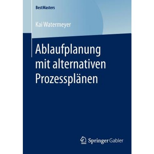 Ablaufplanung Mit Alternativen Prozessplanen Paperback, Springer Gabler