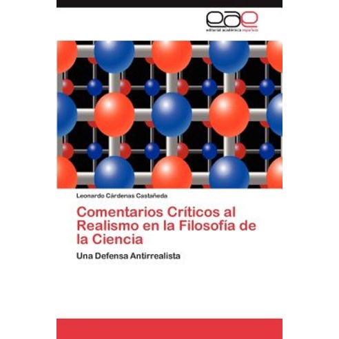 Comentarios Criticos Al Realismo En La Filosofia de la Ciencia Paperback, Eae Editorial Academia Espanola