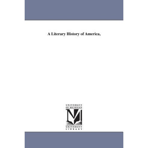A Literary History of America Paperback, University of Michigan Library