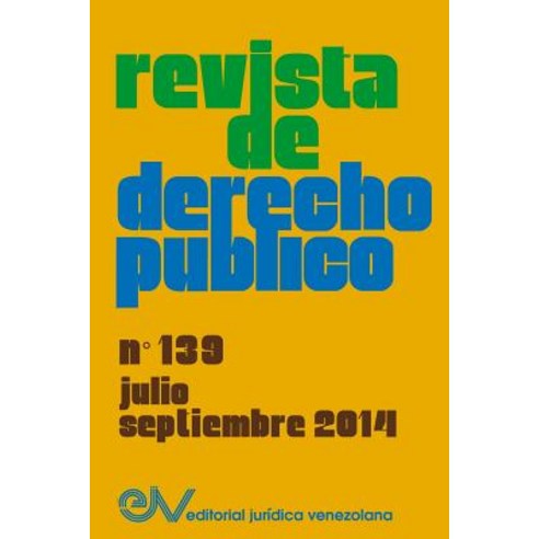 Revista de Derecho Publico (Venezuela) No. 139 Julio - Sept. 2014 Paperback, Fundacion Editorial Juridica Venezolana