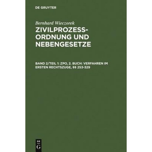 Zpo 2. Buch: Verfahren Im Ersten Rechtszuge 253-329 Hardcover, de Gruyter