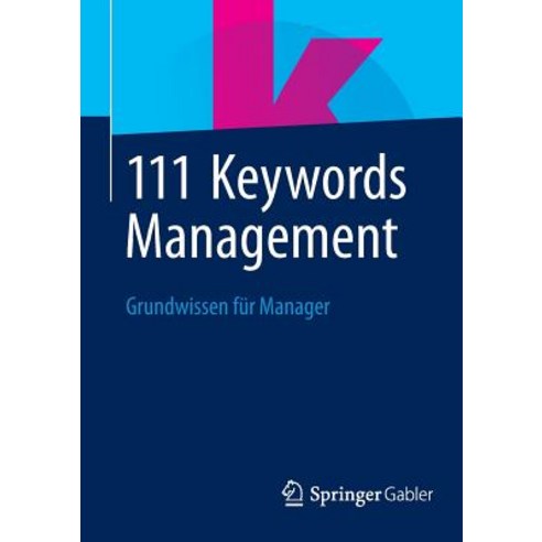 111 Keywords Management: Grundwissen Fur Manager Paperback, Springer Gabler