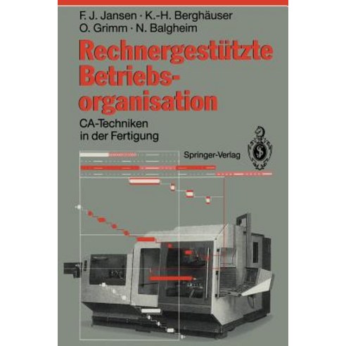Rechnergestutzte Betriebsorganisation: CA-Techniken in Der Fertigung Paperback, Springer
