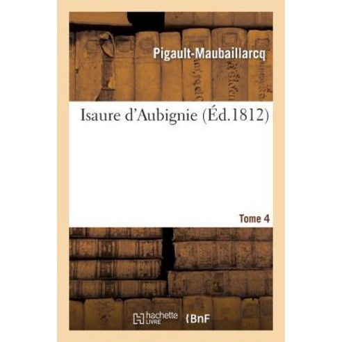 Isaure D Aubignie. Tome 4 Paperback, Hachette Livre - Bnf