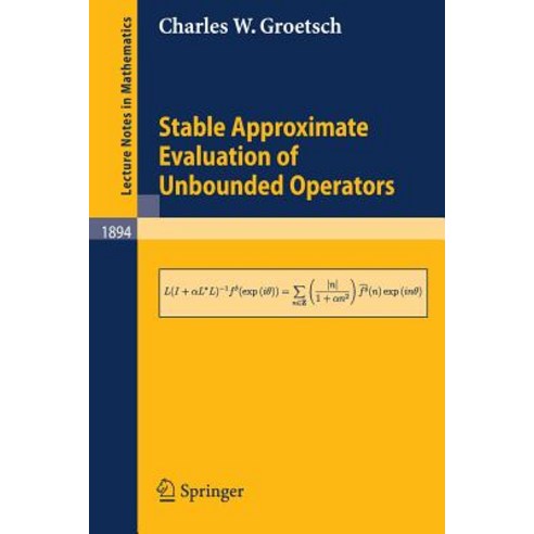 Stable Approximate Evaluation of Unbounded Operators Paperback, Springer