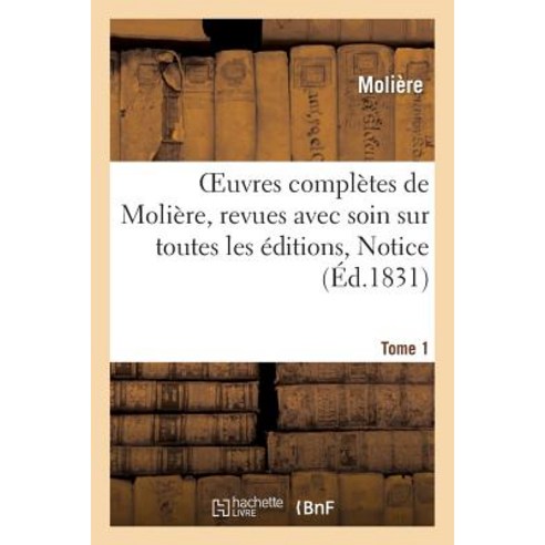 Oeuvres Completes de Moliere Tome 1. Notice Paperback, Hachette Livre Bnf