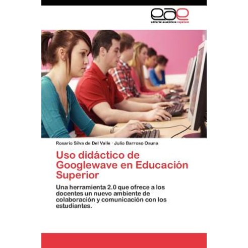 USO Didactico de Googlewave En Educacion Superior Paperback, Eae Editorial Academia Espanola
