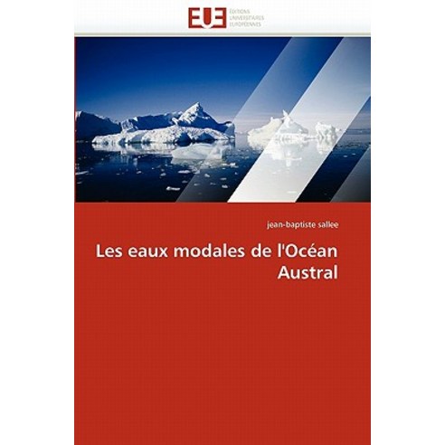 Les Eaux Modales de L''''Ocean Austral = Les Eaux Modales de L''''Oca(c)an Austral Paperback, Univ Europeenne