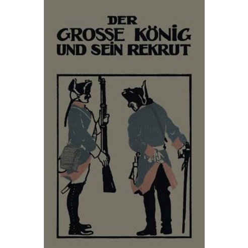 Der Grosse Konig Und Sein Rekrut Paperback, Springer