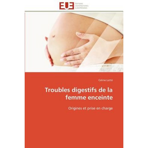 Troubles Digestifs de La Femme Enceinte Paperback, Univ Europeenne