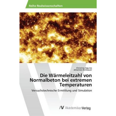 Die Warmeleitzahl Von Normalbeton Bei Extremen Temperaturen Paperback, AV Akademikerverlag