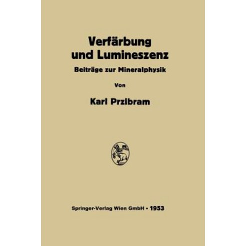 Verfarbung Und Lumineszenz: Beitrage Zur Mineralphysik Paperback, Springer