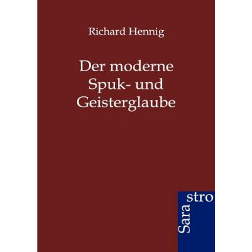 Der Moderne Spuk- Und Geisterglaube Paperback, Sarastro Gmbh