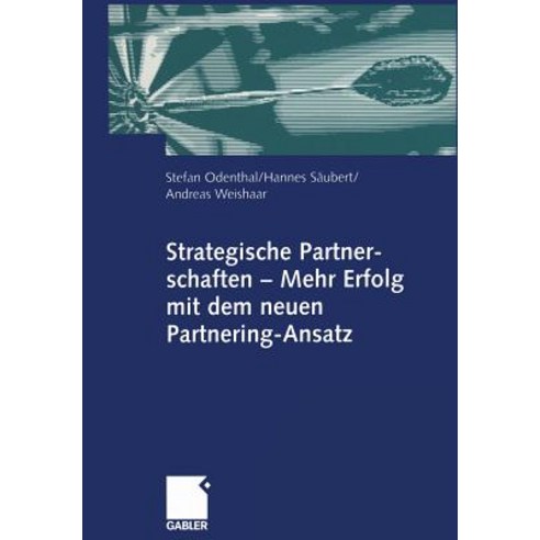 Strategische Partnerschaften -- Mehr Erfolg Mit Dem Neuen Partnering-Ansatz Paperback, Gabler Verlag