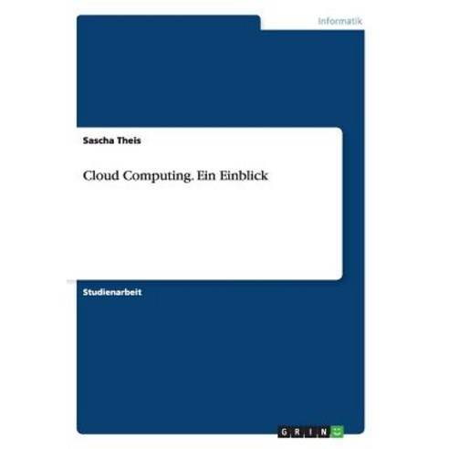 Cloud Computing. Ein Einblick Paperback, Grin Publishing