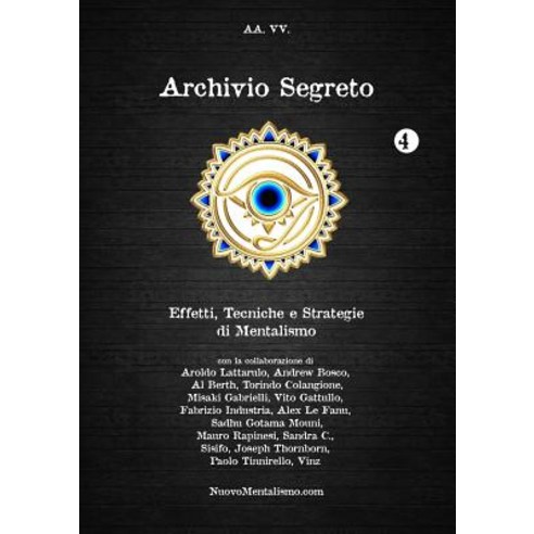 Archivio Segreto N. 4 - Effetti Tecniche E Strategie Di Mentalismo Paperback, Lulu.com